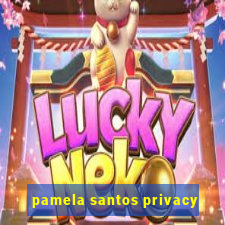 pamela santos privacy